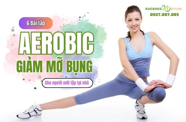 6 Bài tập aerobic giảm mỡ bụng cho người mới tập siêu nhanh tại nhà